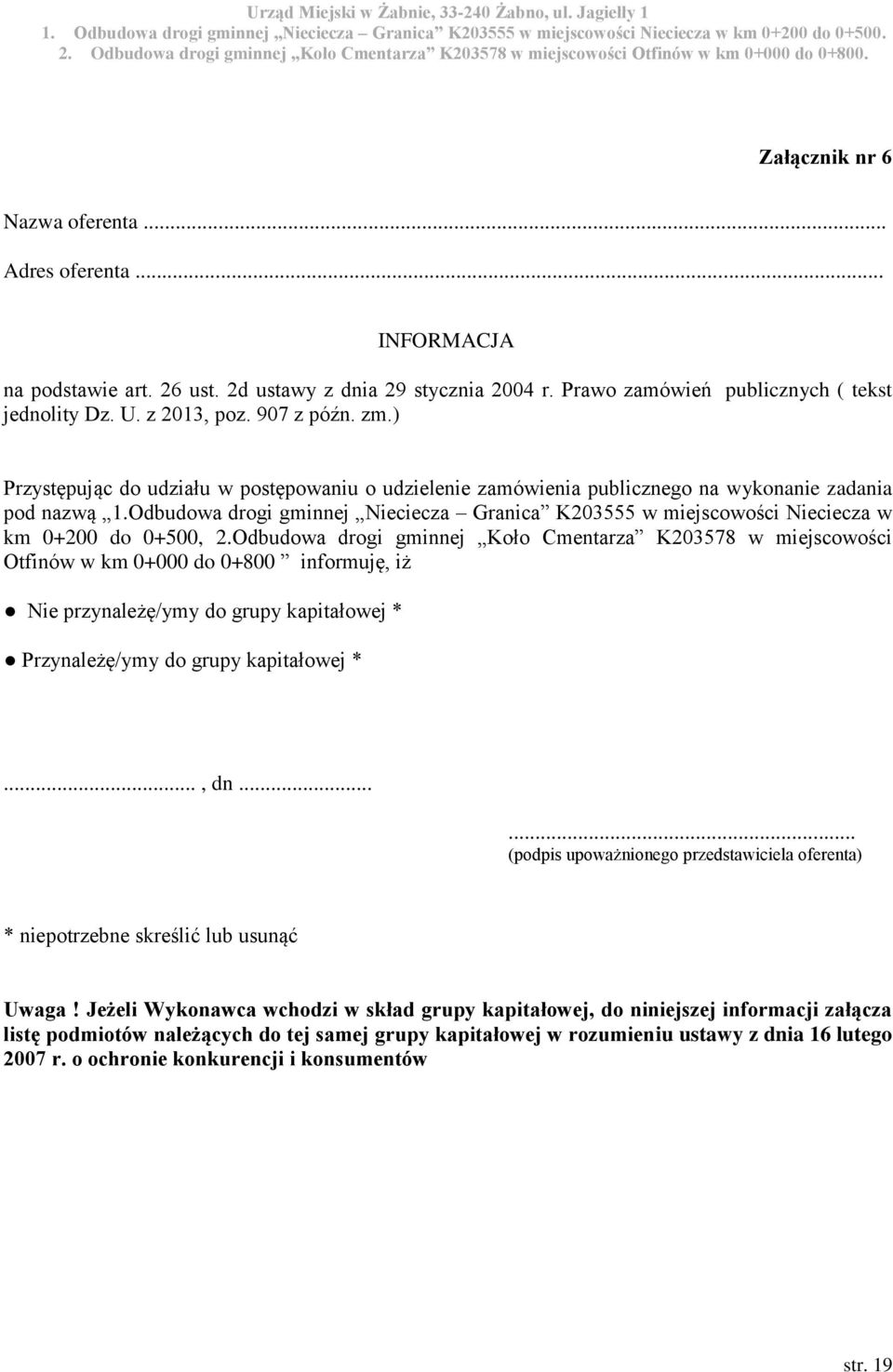 Odbudowa drogi gminnej Nieciecza Granica K203555 w miejscowości Nieciecza w km 0+200 do 0+500, 2.