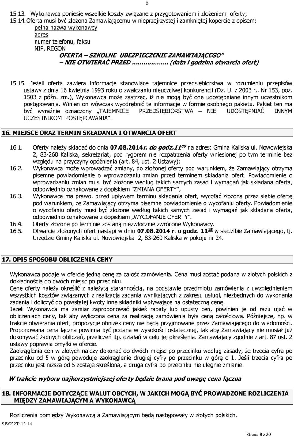 OTWIERAĆ PRZED. (data i godzina otwarcia ofert) 8 15.