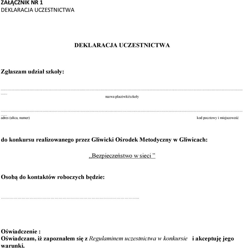 ..... adres (ulica, numer) kod pocztowy i miejscowość do konkursu realizowanego przez Gliwicki Ośrodek