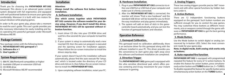 Moreover it is built with two motors for actual vibration while playing games. In order to fit your game play, please take a moment to read the user s guide.