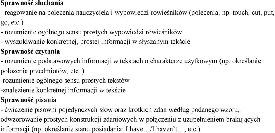 informacji w tekstach o charakterze użytkowym (np. określanie położenia przedmiotów, etc.