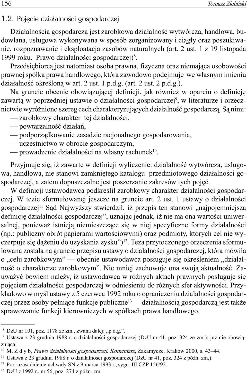 rozpoznawanie i eksploatacja zasobów naturalnych (art. 2 ust. 1 z 19 listopada 1999 roku. Prawo dzia³alnoœci gospodarczej) 8.