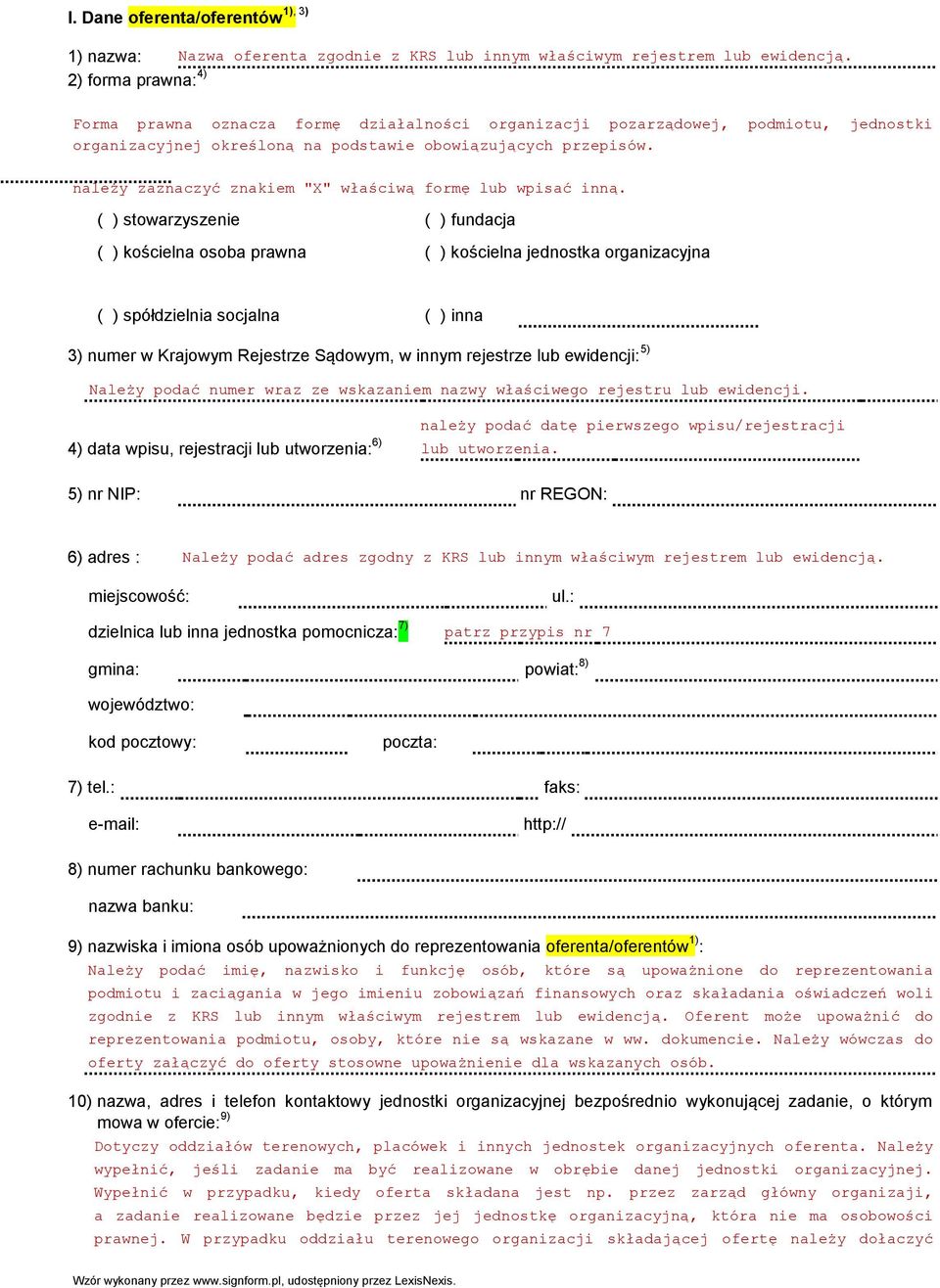 należy zaznaczyć znakiem "X" właściwą formę lub wpisać inną.