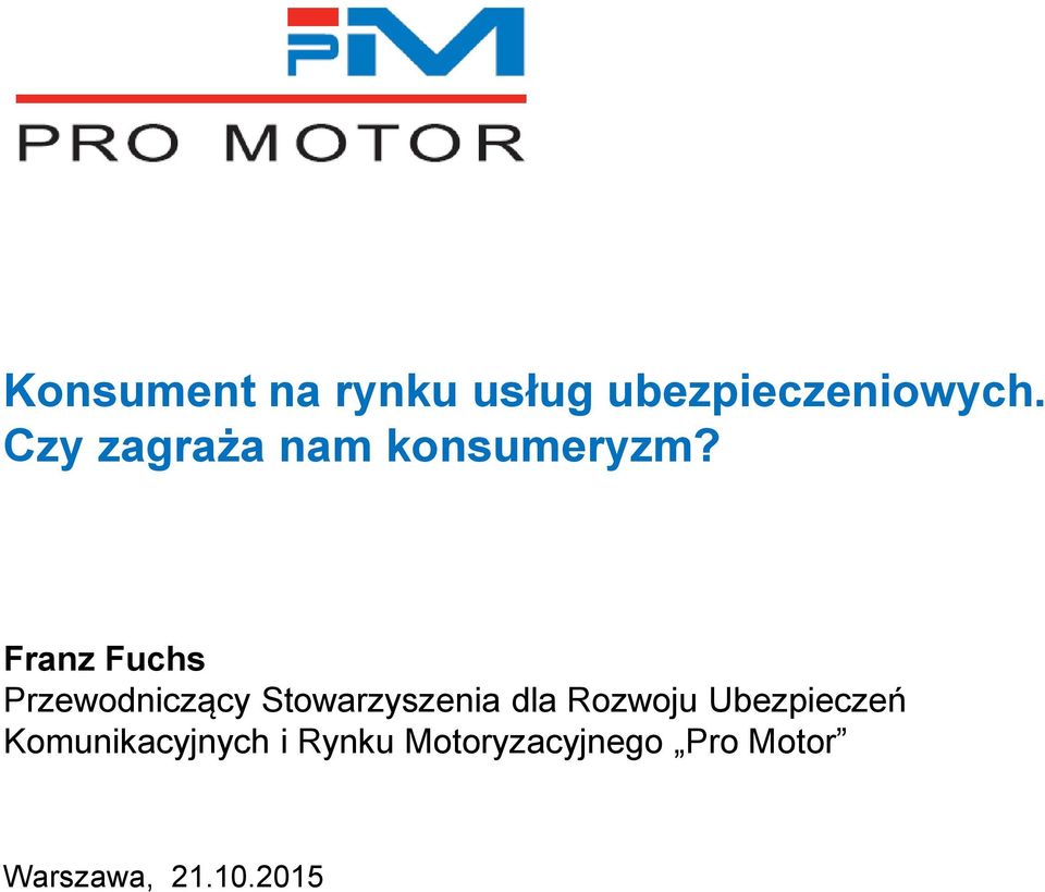 Franz Fuchs Przewodniczący Stowarzyszenia dla
