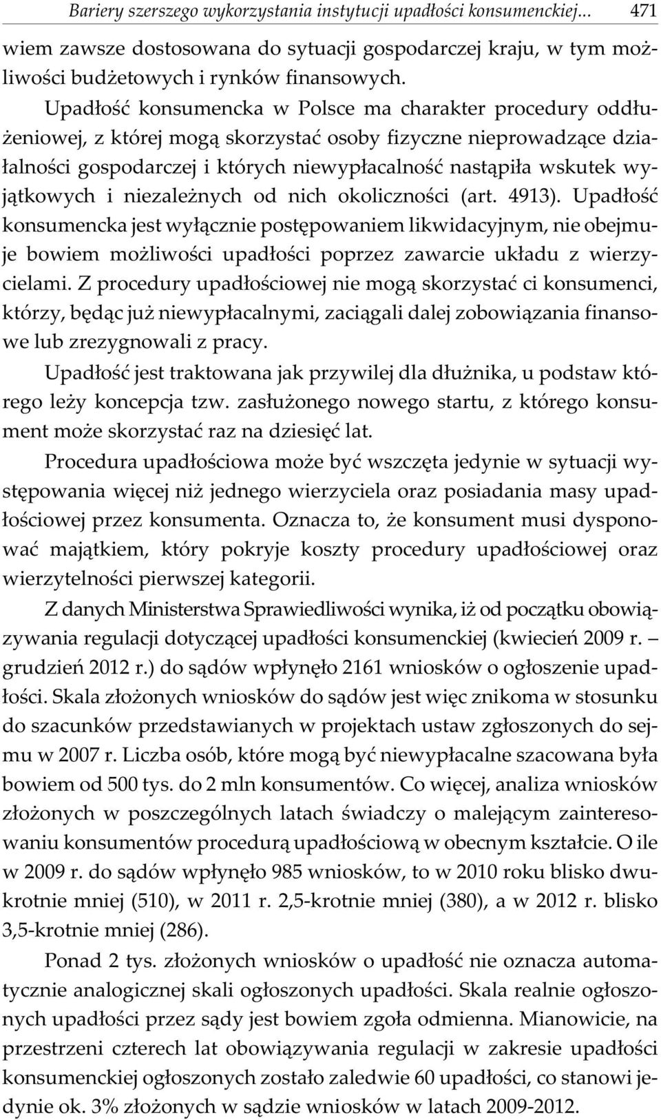 wyj¹tkowych i niezale nych od nich okolicznoœci (art. 4913).