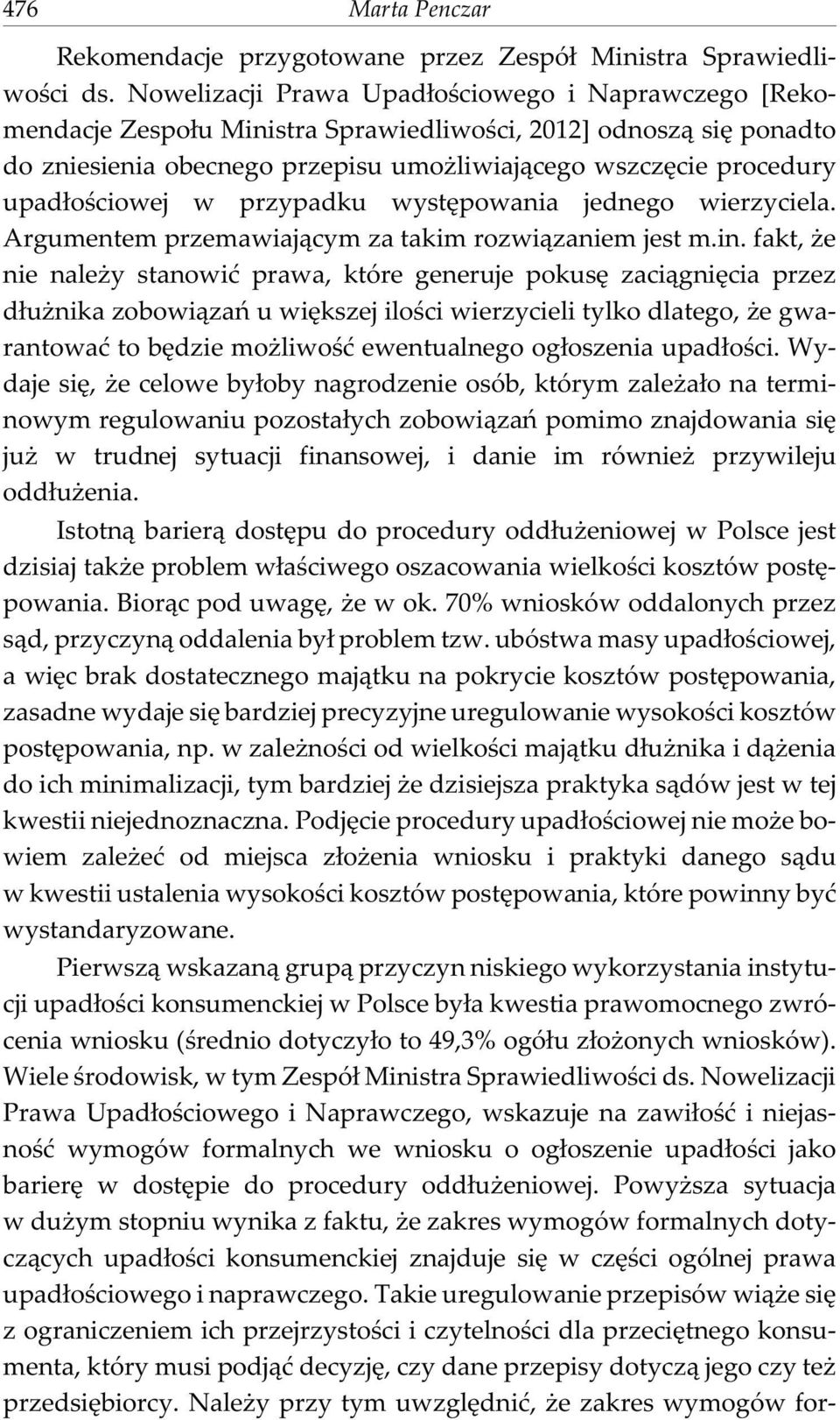 upad³oœciowej w przypadku wystêpowania jednego wierzyciela. Argumentem przemawiaj¹cym za takim rozwi¹zaniem jest m.in.