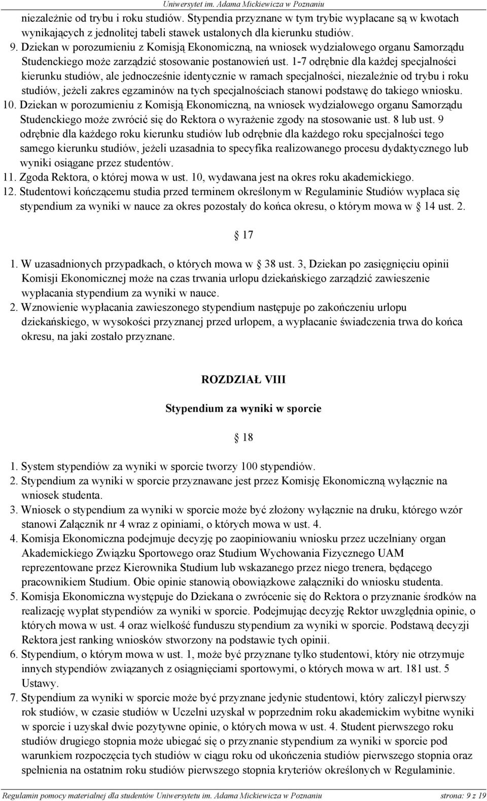 1-7 odrębnie dla każdej specjalności kierunku studiów, ale jednocześnie identycznie w ramach specjalności, niezależnie od trybu i roku studiów, jeżeli zakres egzaminów na tych specjalnościach stanowi