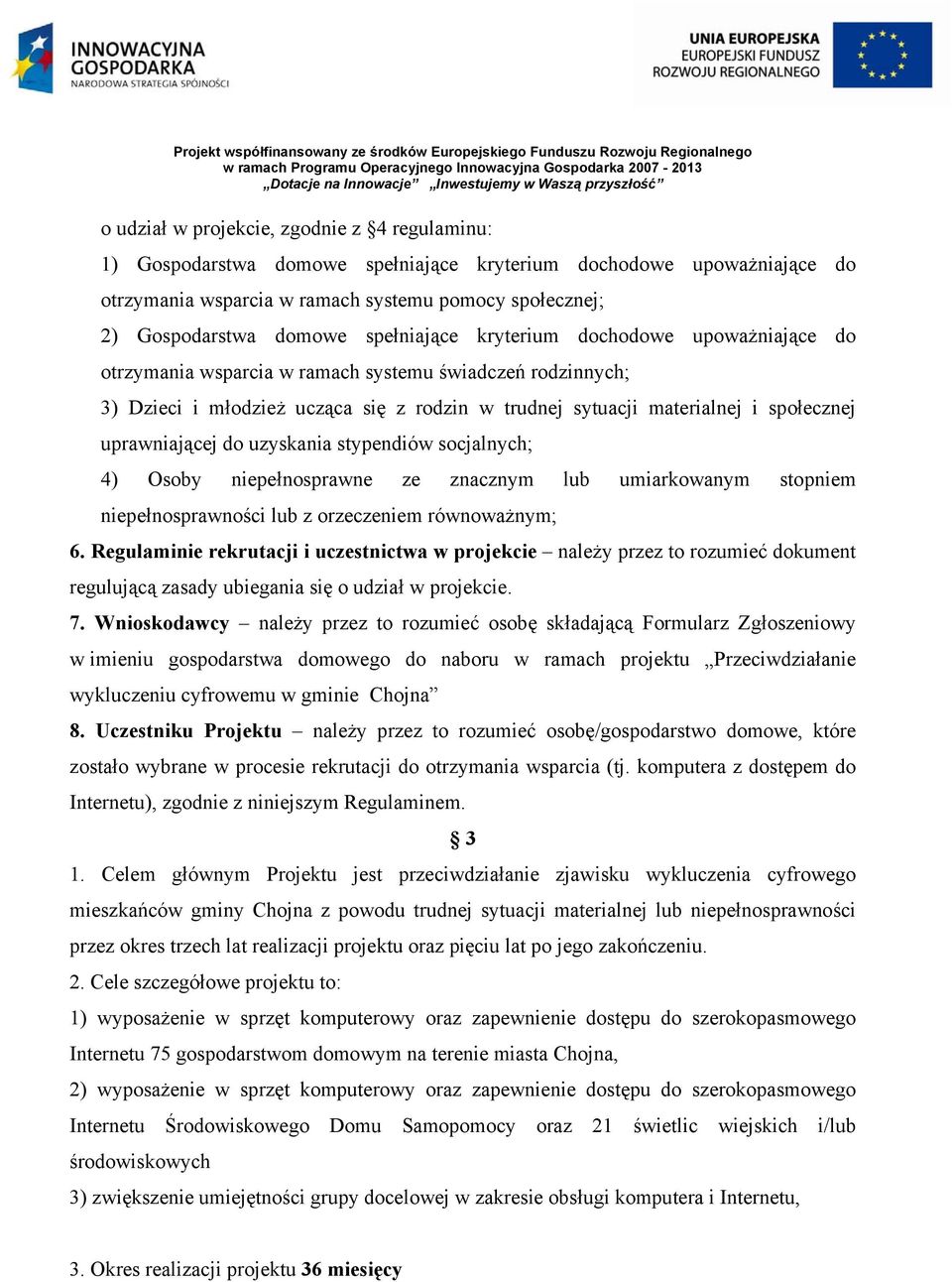 uprawniającej do uzyskania stypendiów socjalnych; 4) Osoby niepełnosprawne ze znacznym lub umiarkowanym stopniem niepełnosprawności lub z orzeczeniem równoważnym; 6.