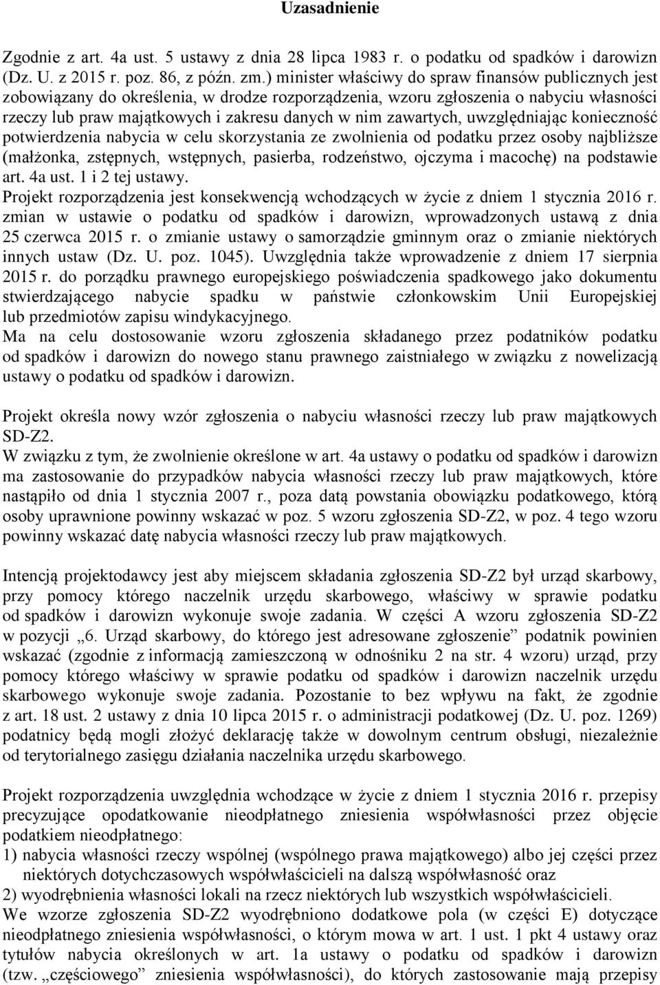 zawartych, uwzględniając konieczność potwierdzenia nabycia w celu skorzystania ze zwolnienia od podatku przez osoby najbliższe (małżonka, zstępnych, wstępnych, pasierba, rodzeństwo, ojczyma i