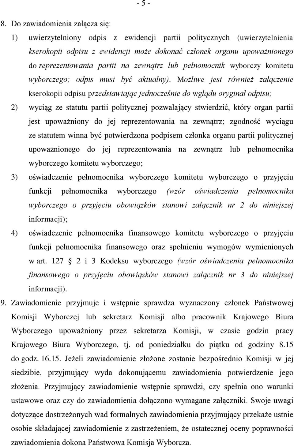 partii na zewnątrz lub pełnomocnik wyborczy komitetu wyborczego; odpis musi być aktualny).