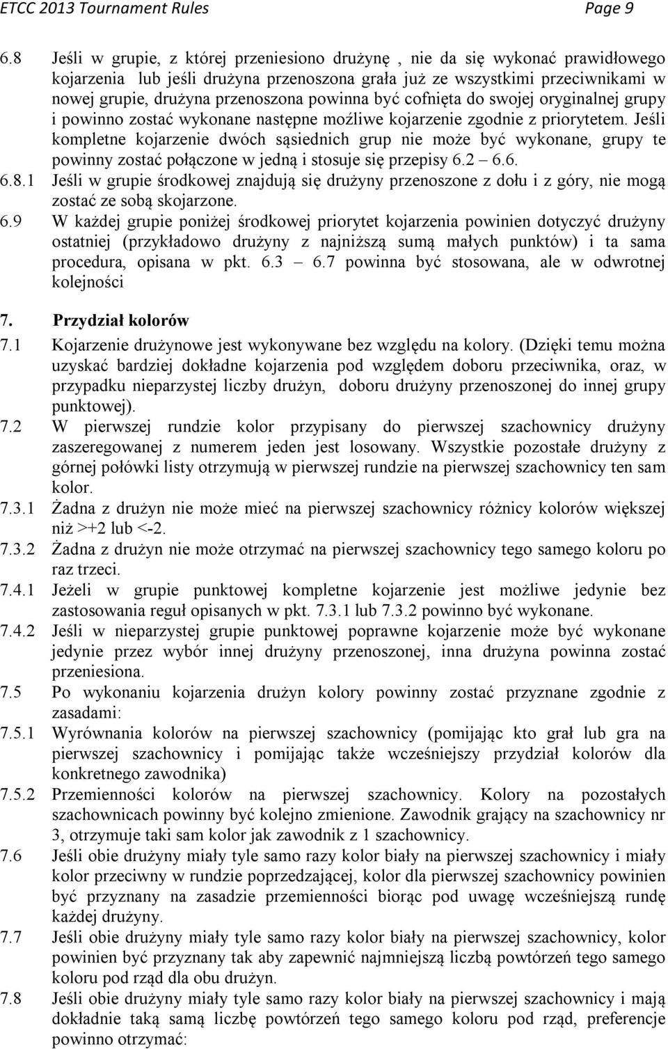 powinna być cofnięta do swojej oryginalnej grupy i powinno zostać wykonane następne moźliwe kojarzenie zgodnie z priorytetem.