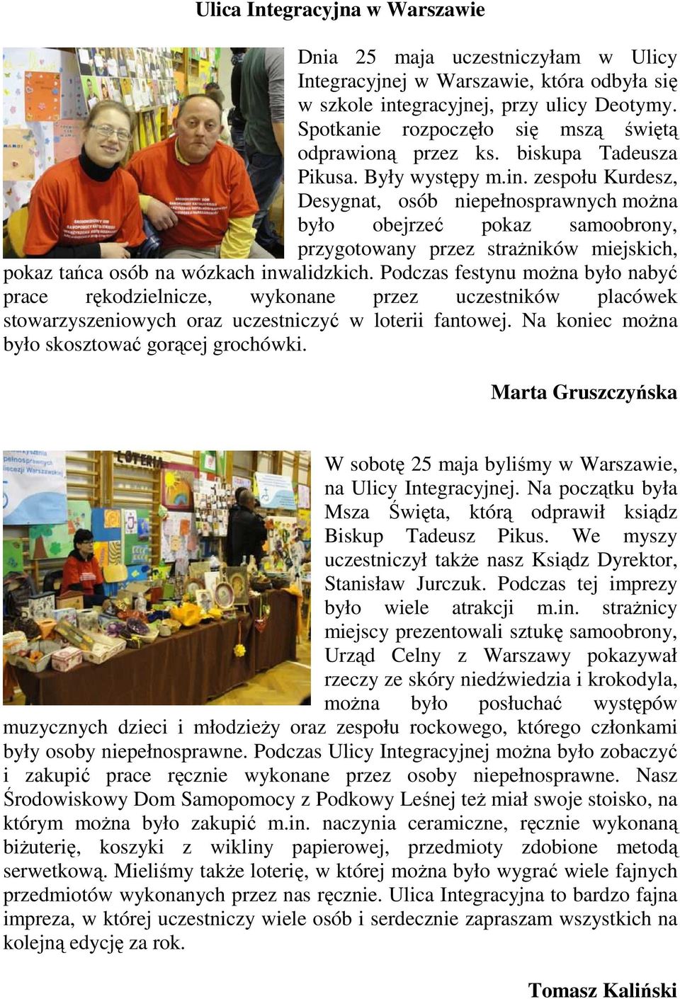 zespołu Kurdesz, Desygnat, osób niepełnosprawnych można było obejrzeć pokaz samoobrony, przygotowany przez strażników miejskich, pokaz tańca osób na wózkach inwalidzkich.