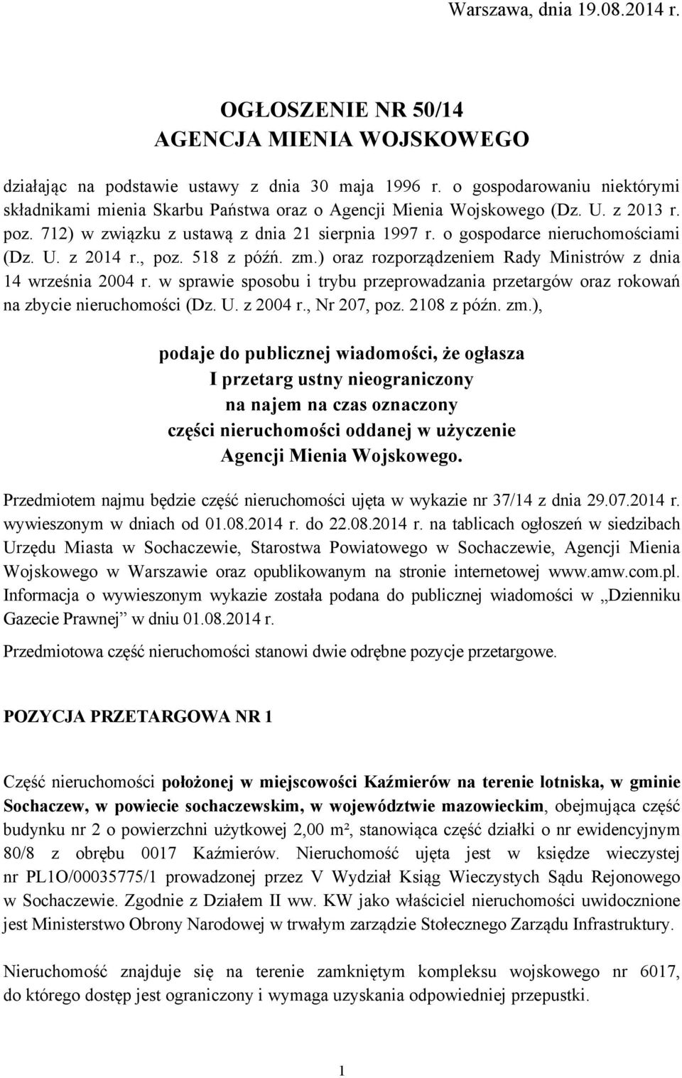 o gospodarce nieruchomościami (Dz. U. z 2014 r., poz. 518 z późń. zm.) oraz rozporządzeniem Rady Ministrów z dnia 14 września 2004 r.