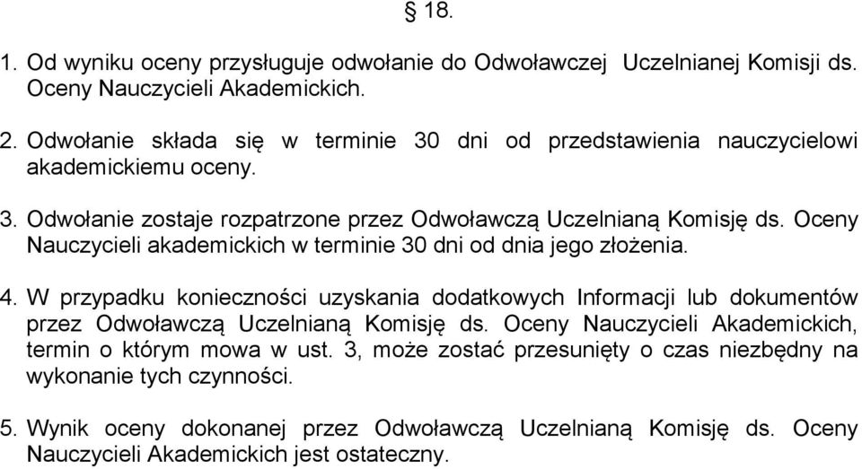 Oceny Nauczycieli akademickich w terminie 30 dni od dnia jego złożenia. 4.