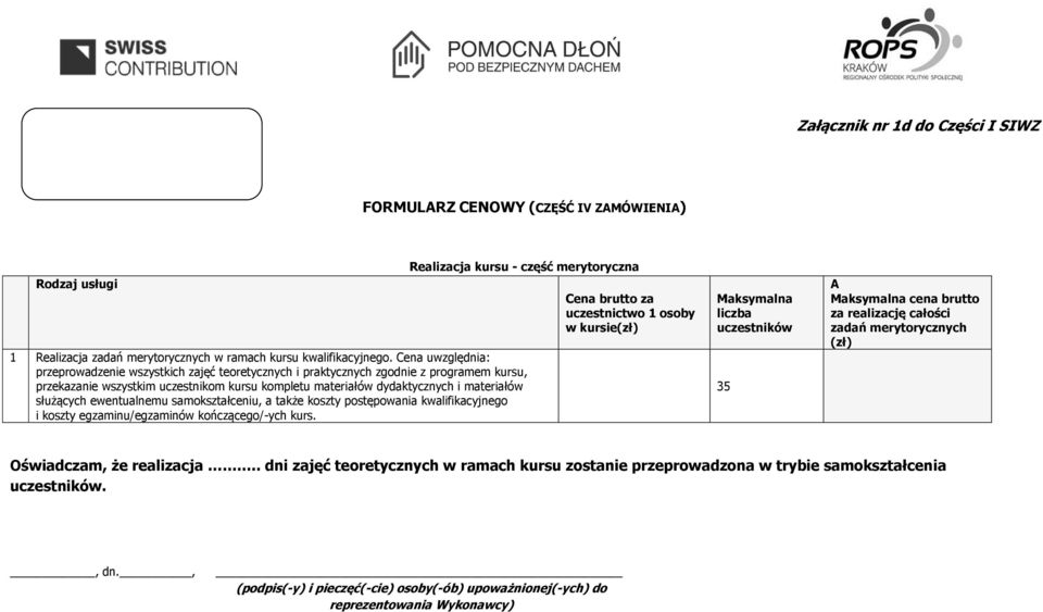 służących ewentualnemu samokształceniu, a także koszty postępowania kwalifikacyjnego i koszty egzaminu/egzaminów kończącego/-ych kurs.