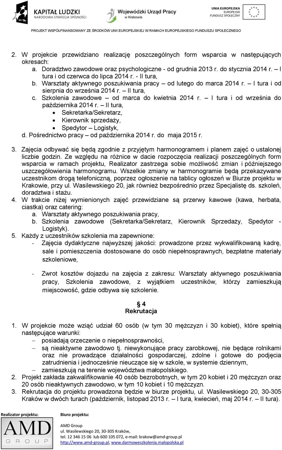 Szkolenia zawodowe od marca do kwietnia 2014 r. I tura i od września do października 2014 r. II tura, Sekretarka/Sekretarz, Kierownik sprzedaży, Spedytor Logistyk, d.