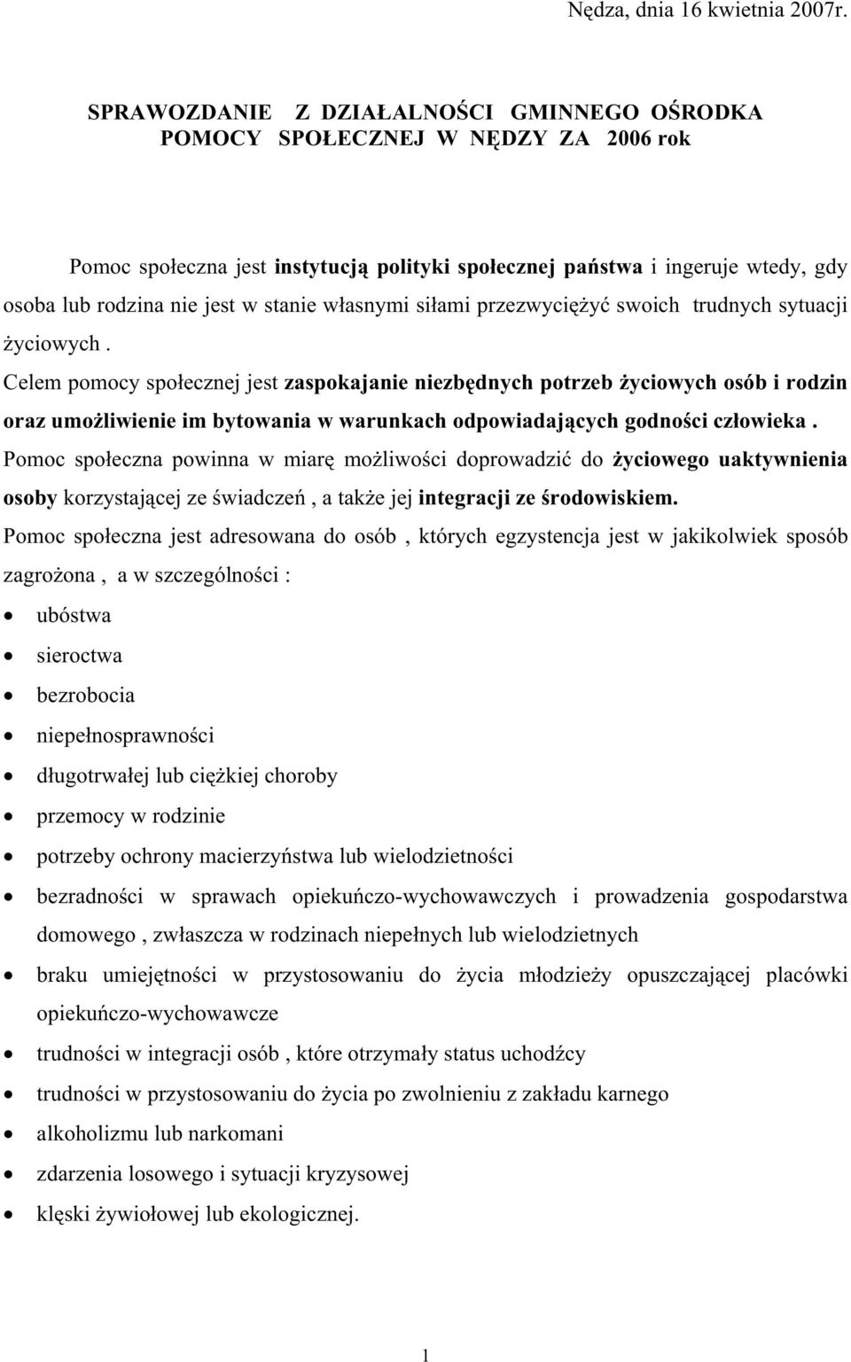 stanie własnymi siłami przezwycięŝyć swoich trudnych sytuacji Ŝyciowych.