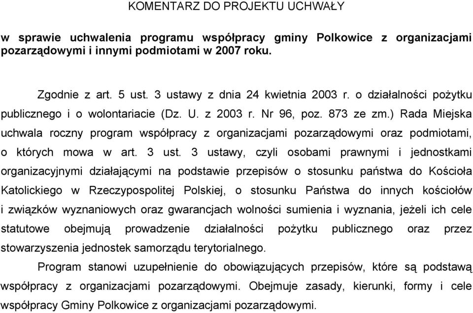 ) Rada Miejska uchwala roczny program współpracy z organizacjami pozarządowymi oraz podmiotami, o których mowa w art. 3 ust.