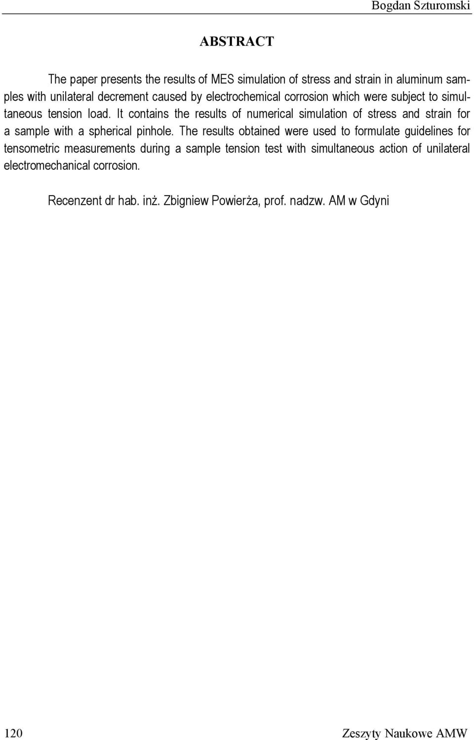 It contains the results of numerical simulation of stress and strain for a sample with a spherical pinhole.