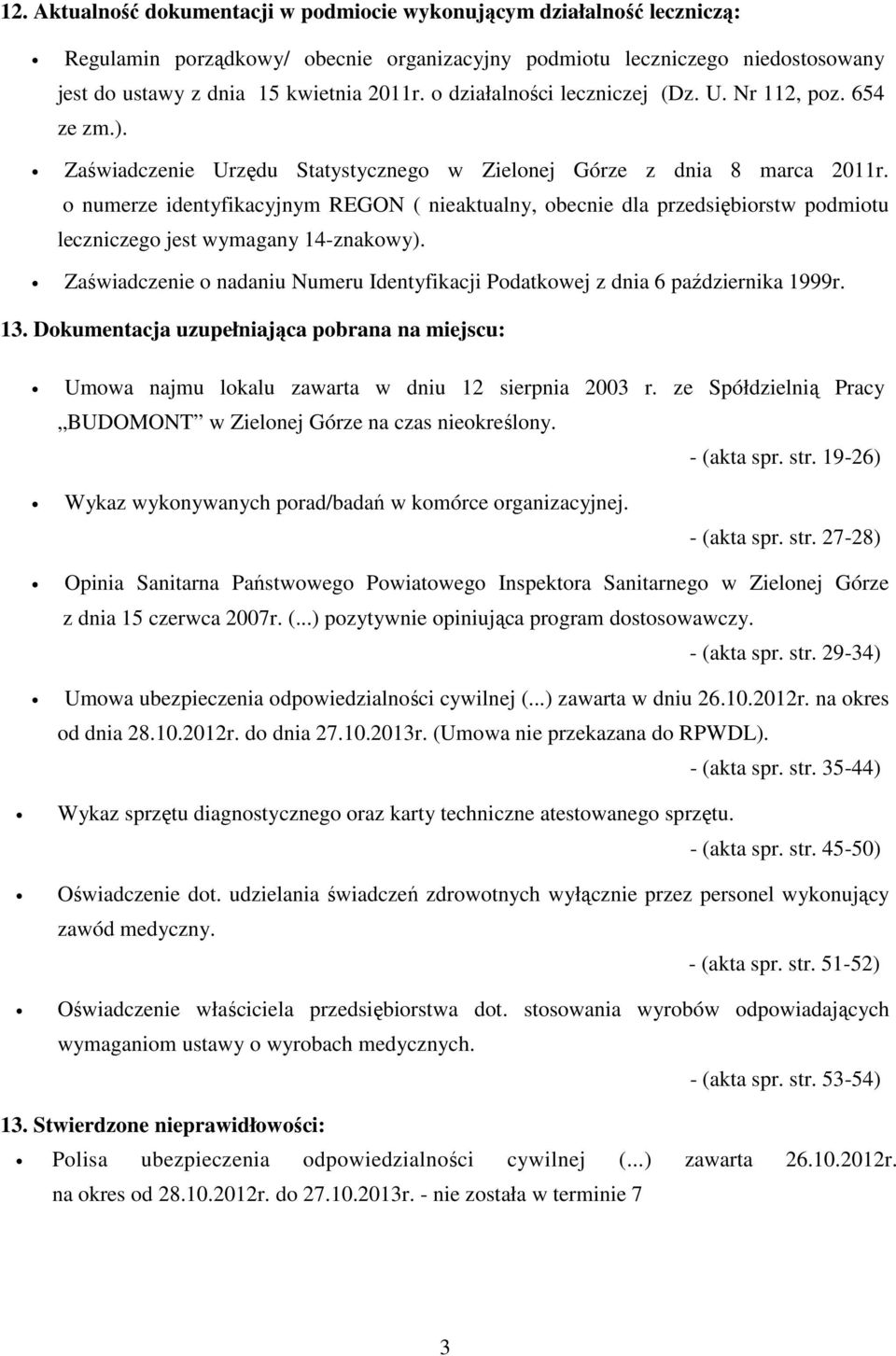 o numerze identyfikacyjnym REGON ( nieaktualny, obecnie dla przedsiębiorstw podmiotu leczniczego jest wymagany 14-znakowy).