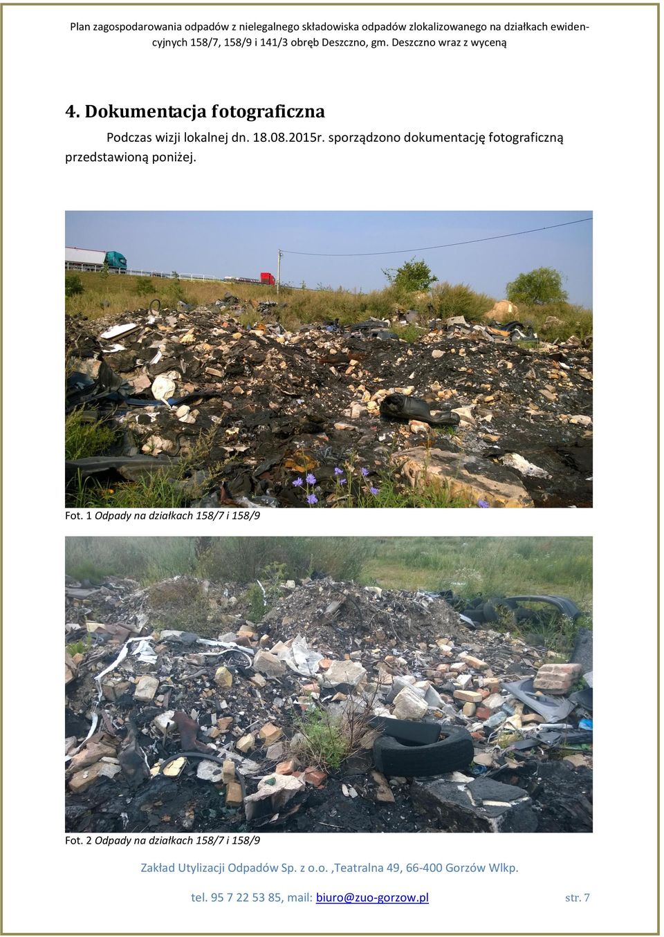 sporządzono dokumentację fotograficzną przedstawioną poniżej. Fot.