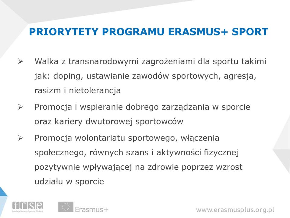 zarządzania w sporcie oraz kariery dwutorowej sportowców Promocja wolontariatu sportowego, włączenia