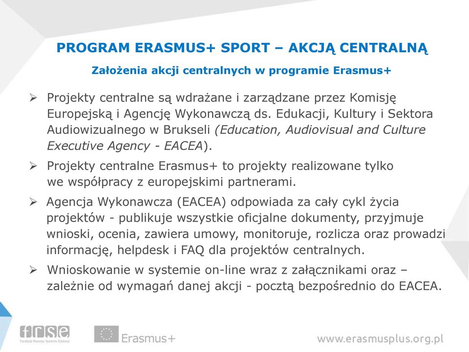 Projekty centralne Erasmus+ to projekty realizowane tylko we współpracy z europejskimi partnerami.