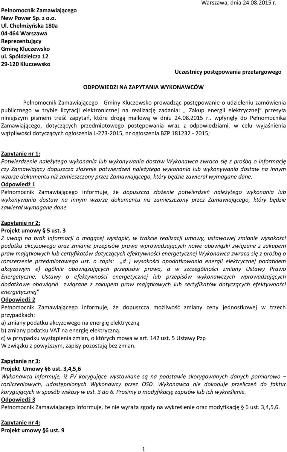 elektronicznej na realizację zadania: Zakup energii elektrycznej przesyła niniejszym pismem treść zapytań, które drogą mailową w dniu 24.08.2015 r.