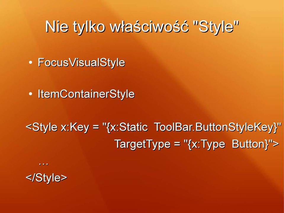 <Style x:key = "{x:static ToolBar.