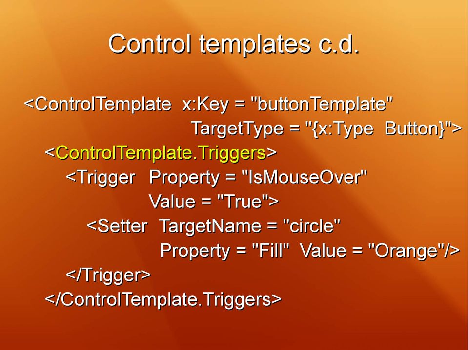 Button}"> <ControlTemplate.