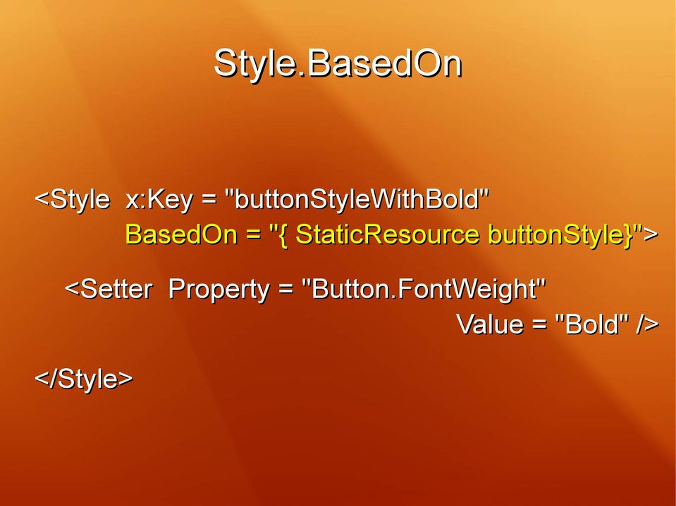 "buttonstylewithbold" BasedOn = "{