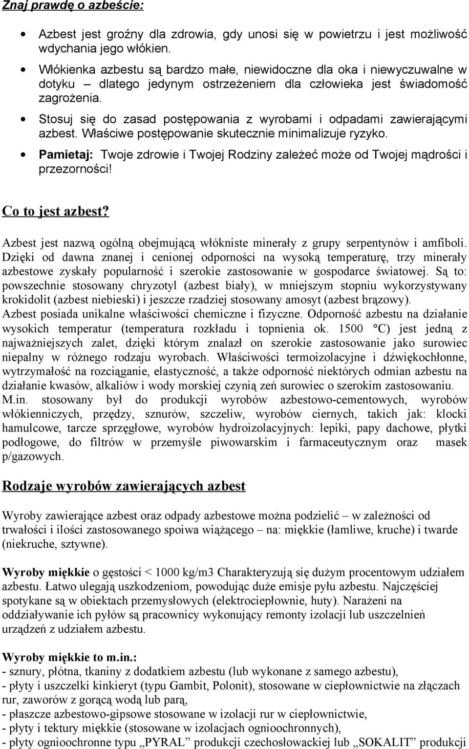 Stosuj się do zasad postępowania z wyrobami i odpadami zawierającymi azbest. Właściwe postępowanie skutecznie minimalizuje ryzyko.