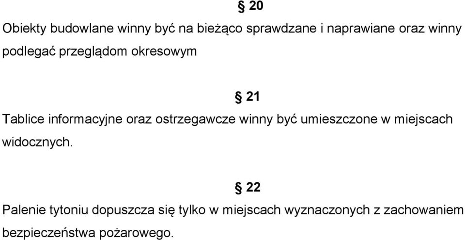 ostrzegawcze winny być umieszczone w miejscach widocznych.