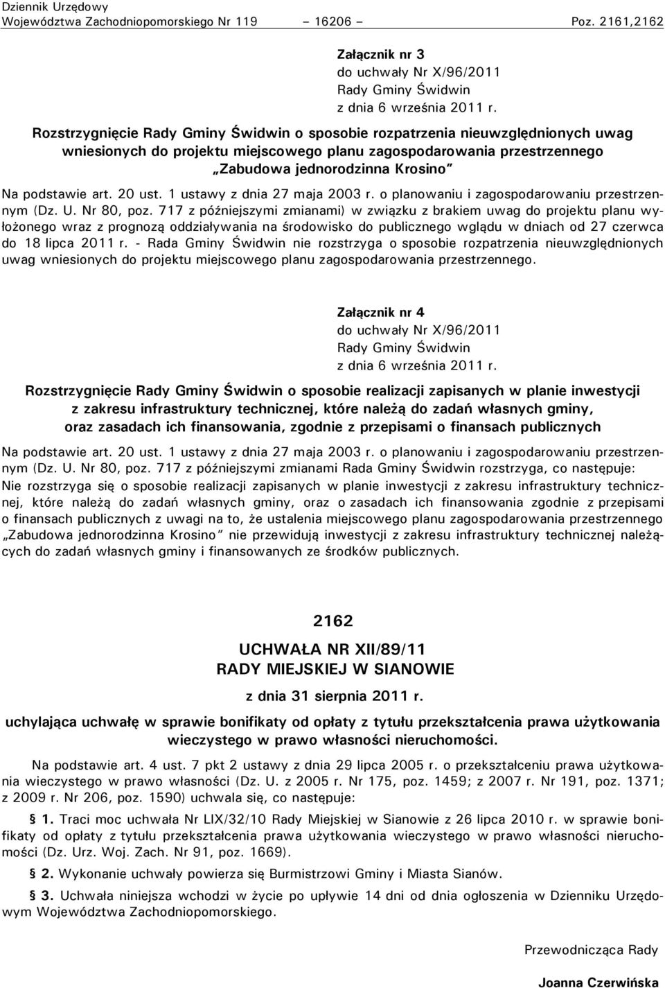art. 20 ust. 1 ustawy z dnia 27 maja 2003 r. o planowaniu i zagospodarowaniu przestrzennym (Dz. U. Nr 80, poz.