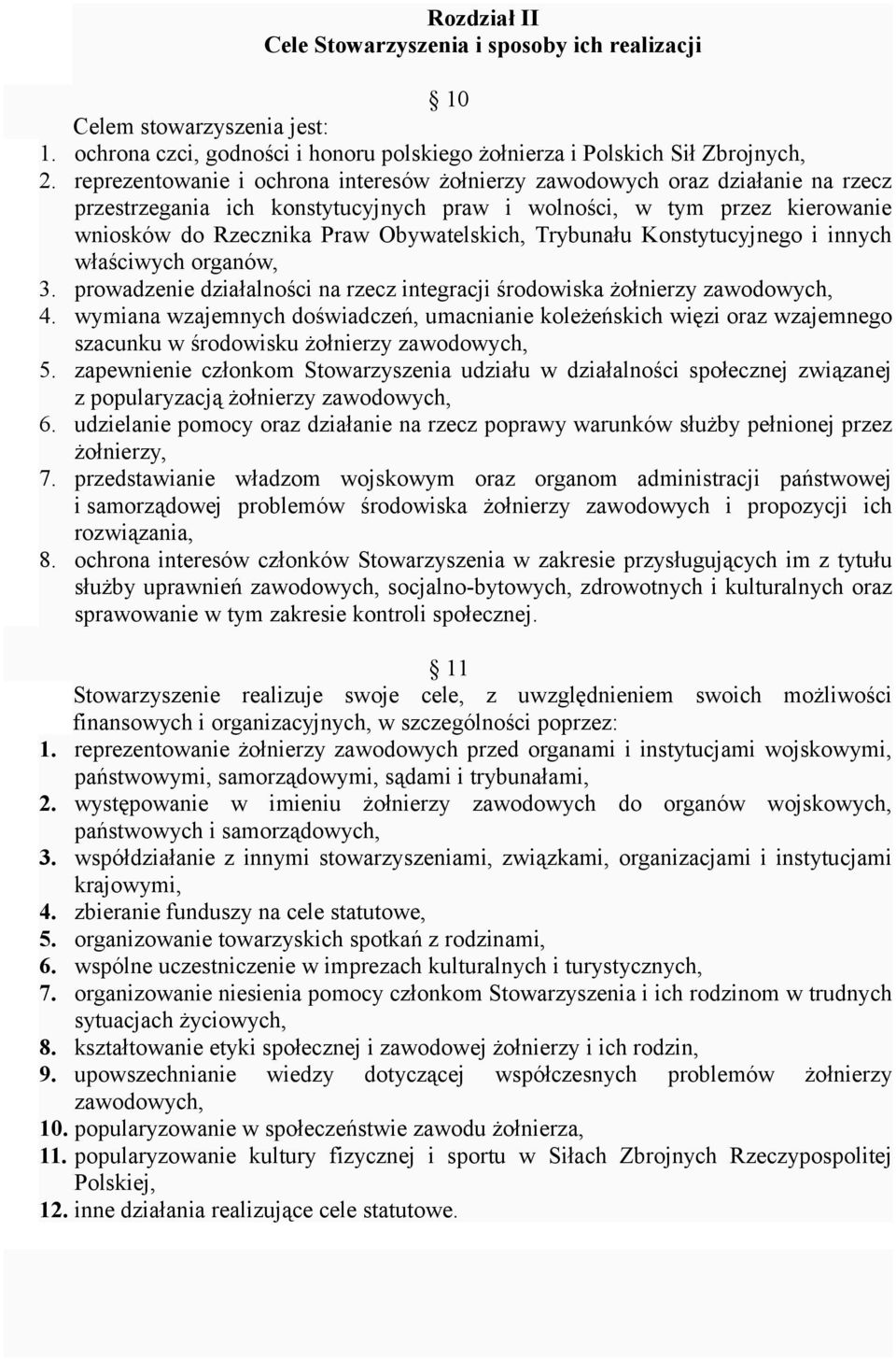 Trybunału Konstytucyjnego i innych właściwych organów, 3. prowadzenie działalności na rzecz integracji środowiska żołnierzy zawodowych, 4.