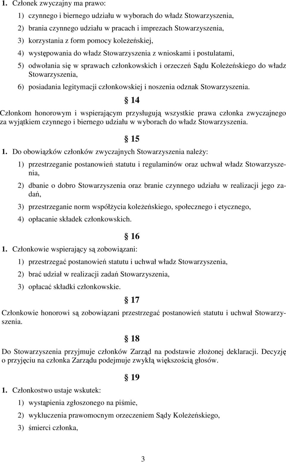 legitymacji członkowskiej i noszenia odznak Stowarzyszenia.