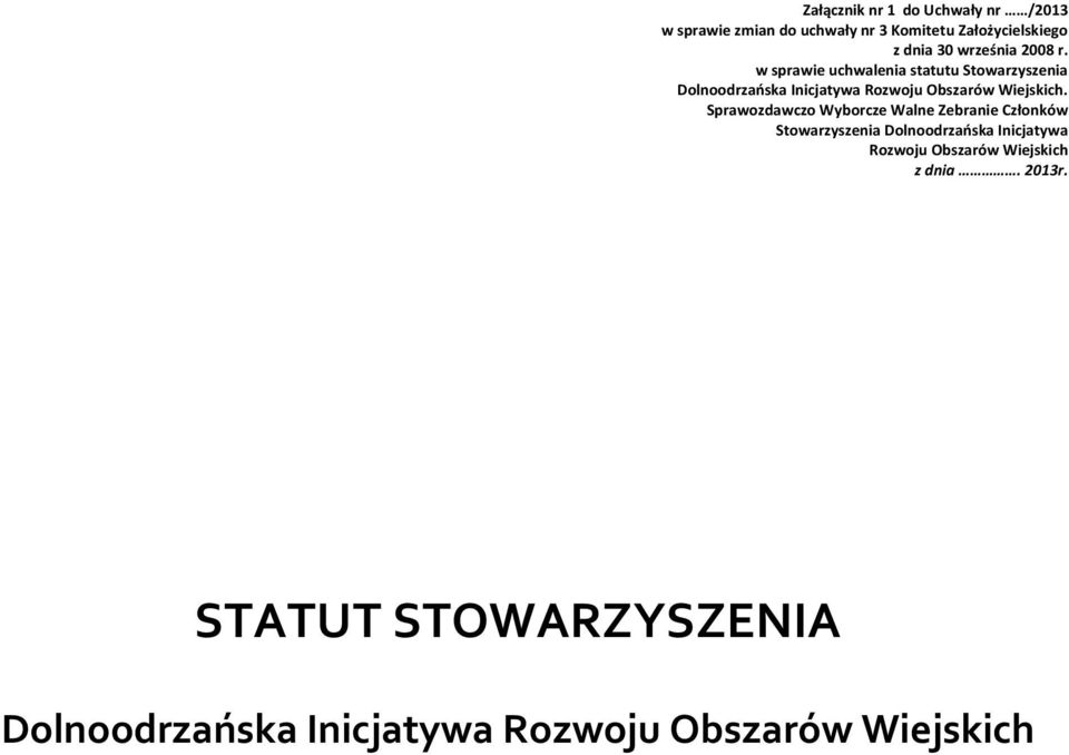 w sprawie uchwalenia statutu Stowarzyszenia Dolnoodrzańska Inicjatywa Rozwoju Obszarów Wiejskich.
