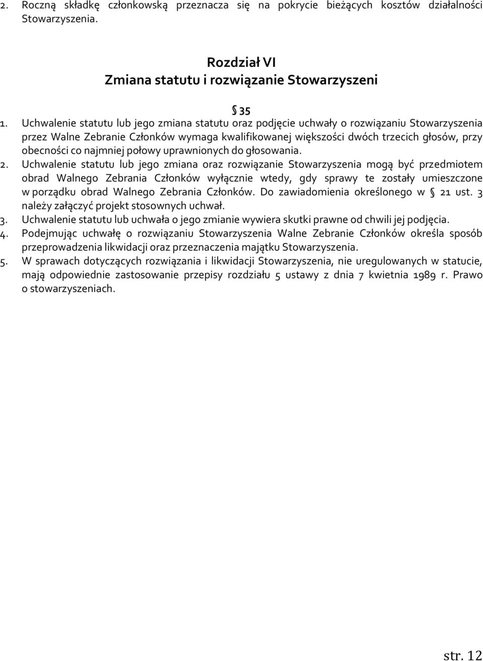 najmniej połowy uprawnionych do głosowania. 2.