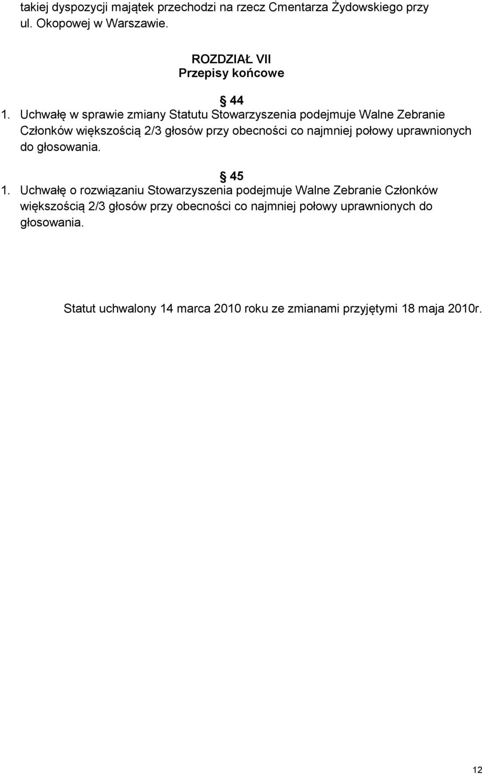 połowy uprawnionych do głosowania. 45 1.