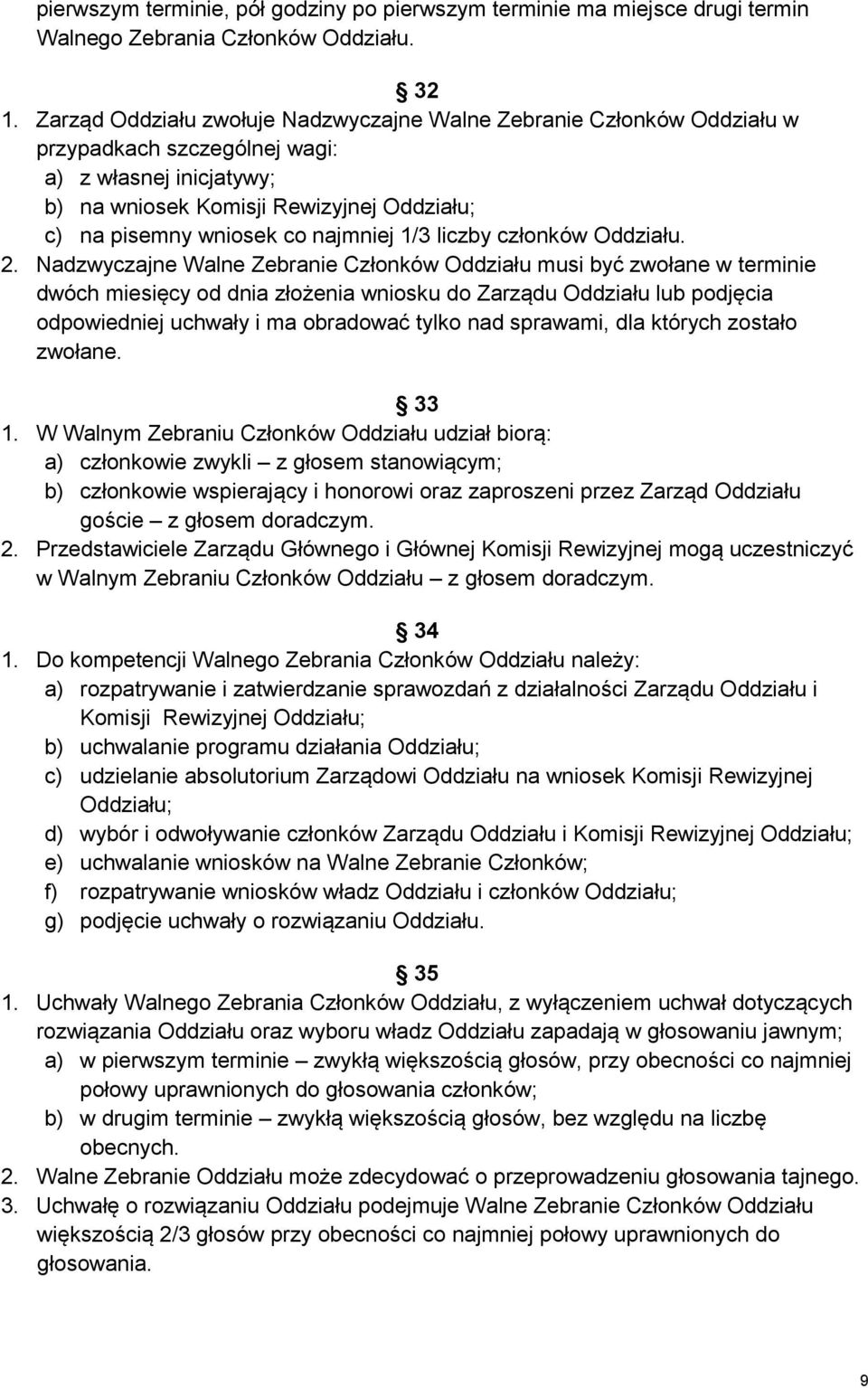najmniej 1/3 liczby członków Oddziału. 2.