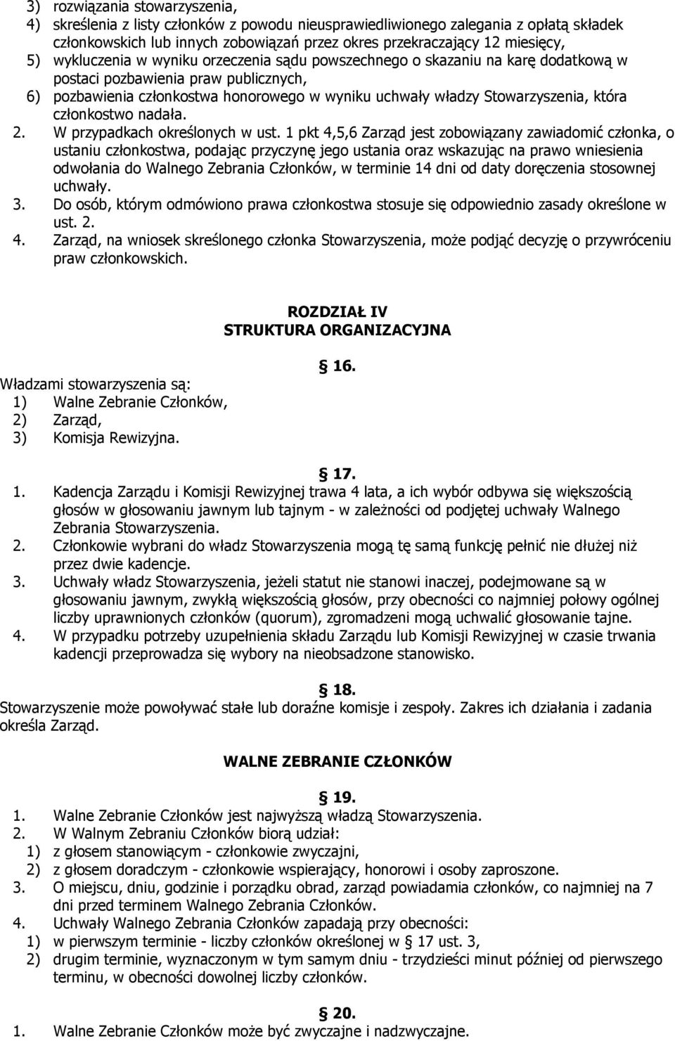 która członkostwo nadała. 2. W przypadkach określonych w ust.