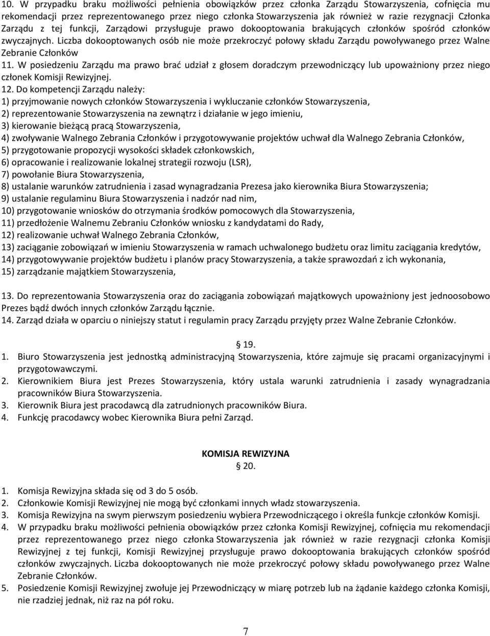 Liczba dokooptowanych osób nie może przekroczyć połowy składu Zarządu powoływanego przez Walne Zebranie Członków 11.