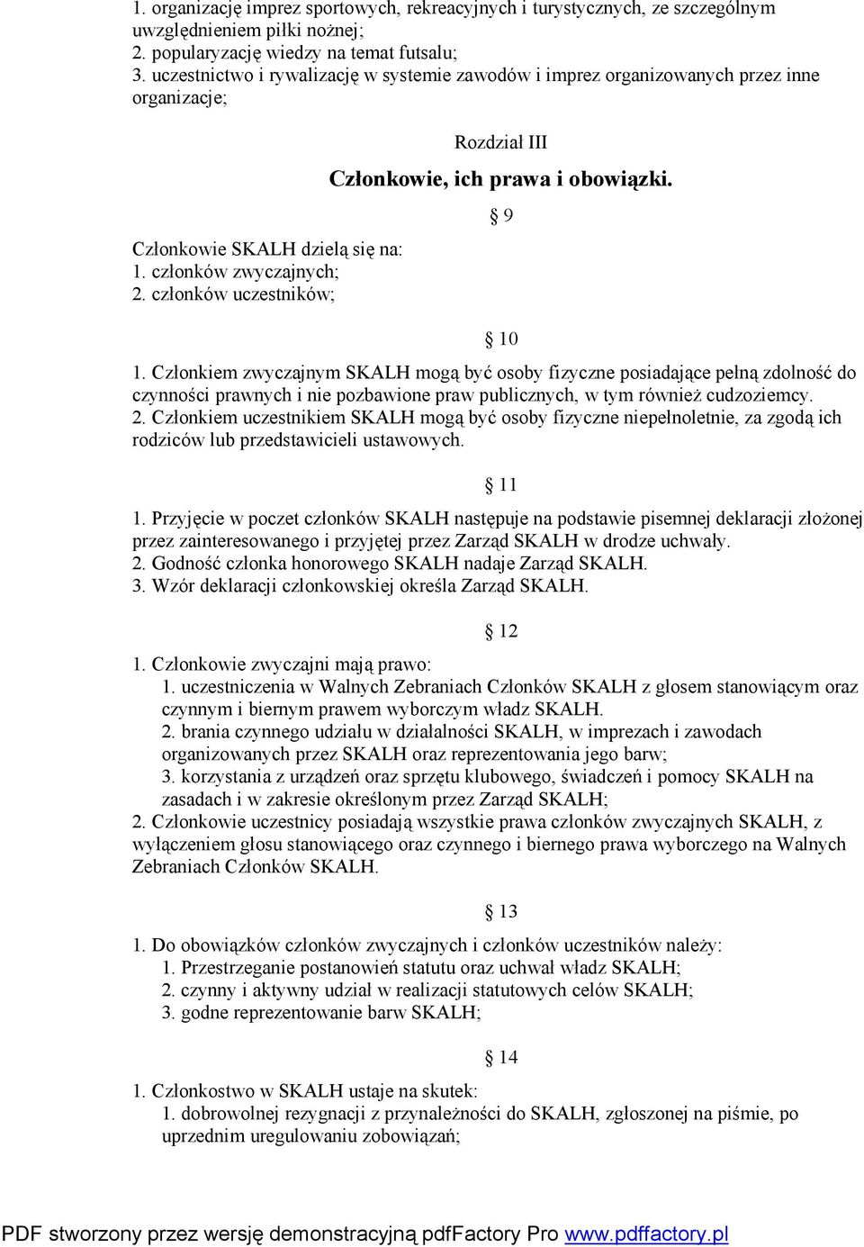 członków uczestników; Rozdział III Członkowie, ich prawa i obowiązki. 9 10 1.
