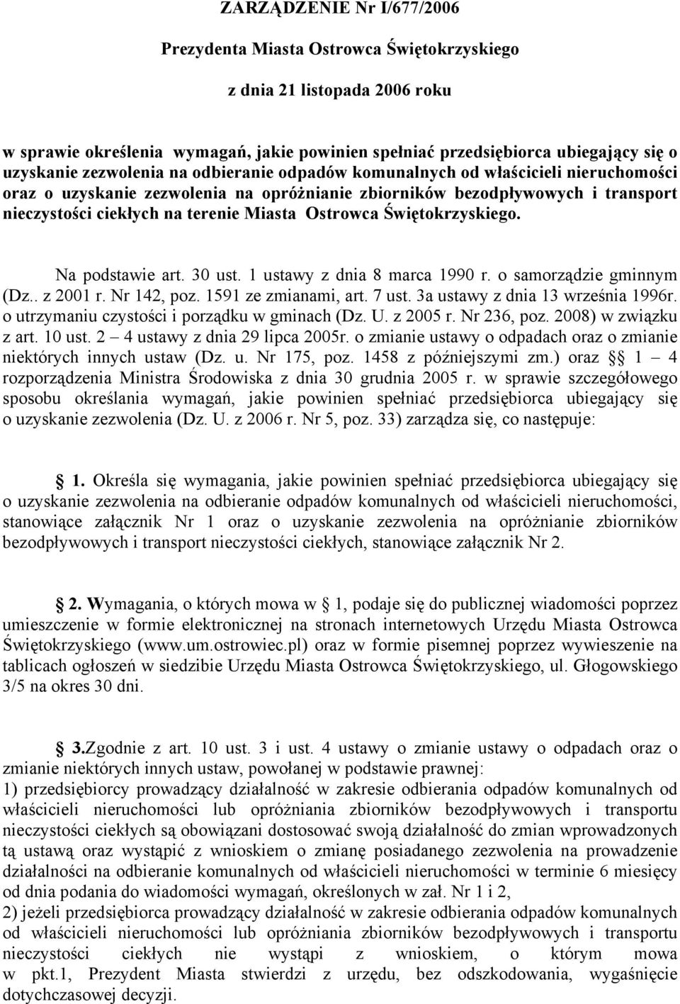 Ostrowca Świętokrzyskiego. Na podstawie art. 30 ust. 1 ustawy z dnia 8 marca 1990 r. o samorządzie gminnym (Dz.. z 2001 r. Nr 142, poz. 1591 ze zmianami, art. 7 ust.