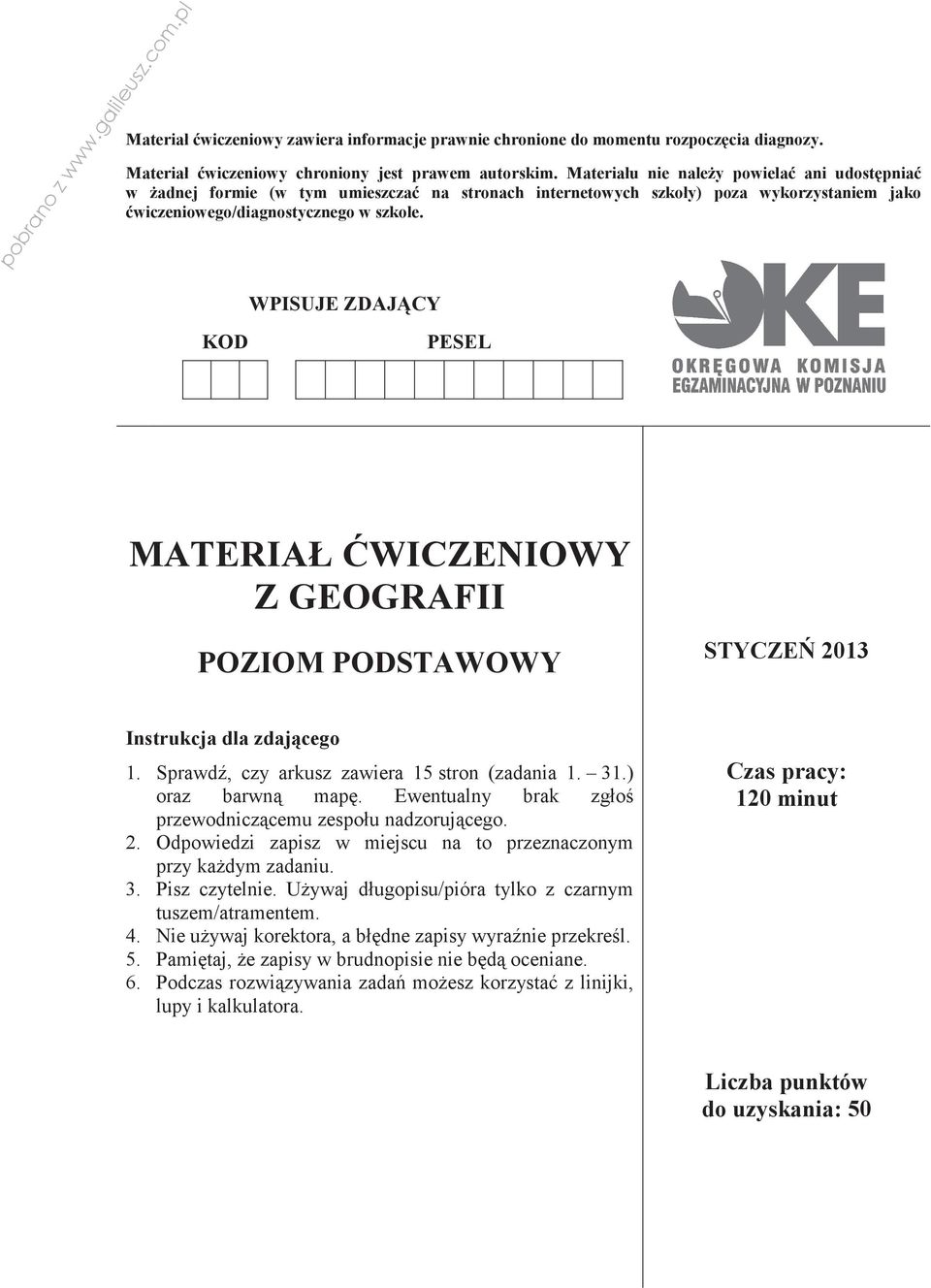 WPISUJE ZDAJCY KOD PESEL MATERIAŁ WICZENIOWY Z GEOGRAFII POZIOM PODSTAWOWY STYCZE 2013 Instrukcja dla zdajcego 1. Sprawd, czy arkusz zawiera 15 stron (zadania 1. 31.) oraz barwn map.