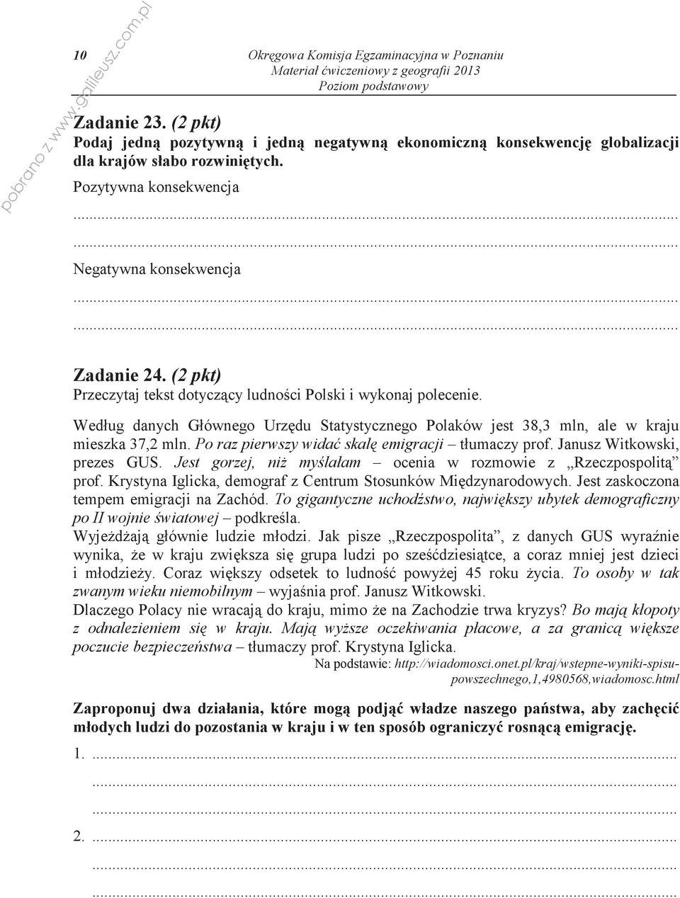 Według danych Głównego Urzdu Statystycznego Polaków jest 38,3 mln, ale w kraju mieszka 37,2 mln. Po raz pierwszy wida skal emigracji tłumaczy prof. Janusz Witkowski, prezes GUS.