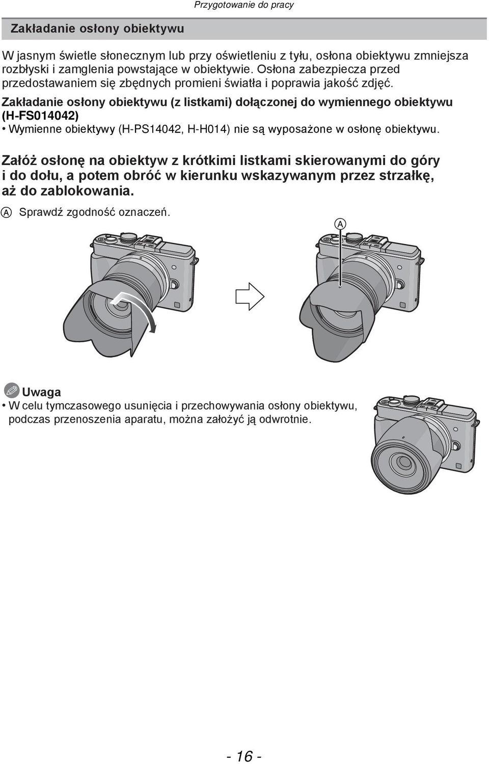 Zakładanie osłony obiektywu (z listkami) dołączonej do wymiennego obiektywu (H-FS014042) Wymienne obiektywy (H-PS14042, H-H014) nie są wyposażone w osłonę obiektywu.