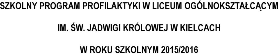 ŚW. JADWIGI KRÓLOWEJ W