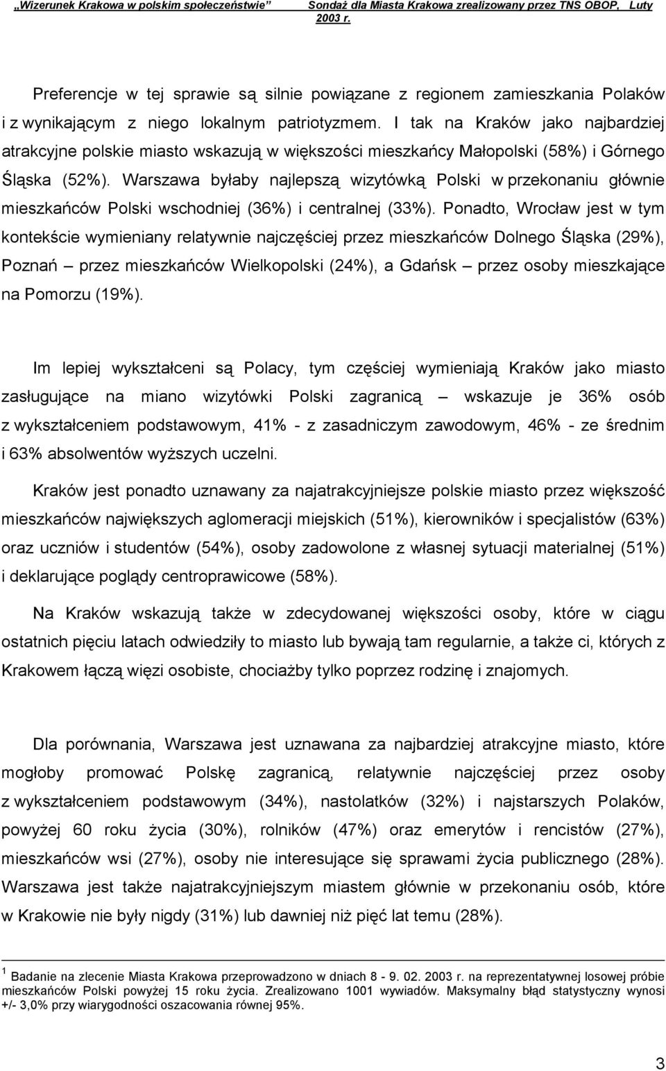 Warszawa byłaby najlepszą wizytówką Polski w przekonaniu głównie mieszkańców Polski wschodniej (36%) i centralnej (33%).