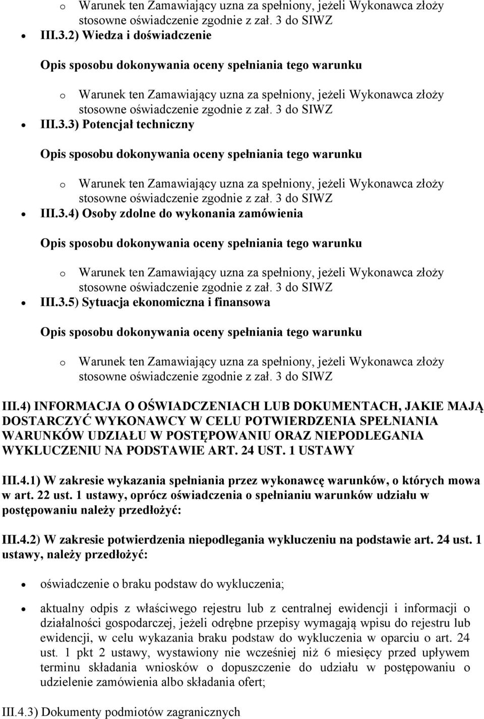 1 USTAWY III.4.1) W zakresie wykazania spełniania przez wykonawcę warunków, o których mowa w art. 22 ust.